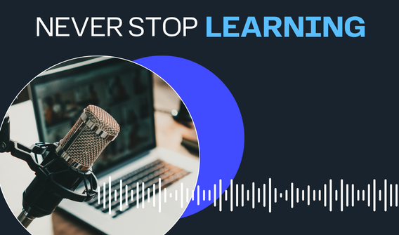 vignette podcast never stop learning